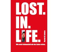 Lost. In. Life.: Wie mein Schlaganfall mir das Leben rettete