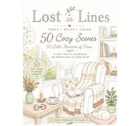 Lost in Lines: Trace & Color: 50 Cozy Scenes for Mindfulness, Relaxation & Stress Relief | A Trace and Color Activity Book for Adults