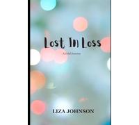 Lost In Loss: A Grief Journey