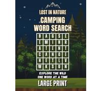 Lost in Nature - Camping Word Search Puzzle Book: 50+ Large Print Puzzles for Adults and Seniors - Featuring Camp Life, Wildlife, Hiking, Campfire ... Gift for Outdoor Lovers and Relaxing Downtime