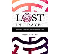 Lost In Prayer: A Messianic Guide to Navigating the Siddur and Finding Intimacy in Prayer