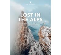 Lost in the Alps: Wanderungen durch atemberaubende Schweizer Bergwelten