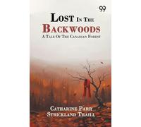 Lost In The Backwoods: A Tale Of The Canadian Forest