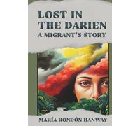 Lost in the Darien: A Migrant’s Story