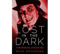 Lost in the Dark: A World History of Horror Film