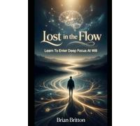 Lost In The Flow: How to enter Flow at Will