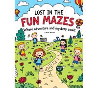 Lost In The Fun Mazes: Where adventure and mystery await