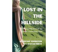 Lost in the Hillside: The untold story of my mother's search for the truth