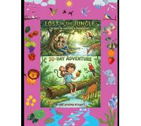 LOST IN THE JUNGLE 20 DAYS OF SURVIVAL & FRIENDSHIP FOR KIDS ABOVE 5 YRs: The Incredible True-Inspired Tale of a Lost Boy, His Animal Friends, and the ... and 20days vacation in the Emerald Canopy