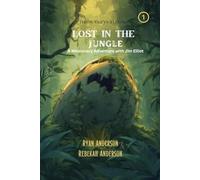 Lost in the Jungle: A Missionary Adventure With Jim Elliot (The Dream Series)