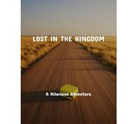 Lost In The Kingdom: A Hilarious Adventure
