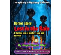 LOST IN THE RAIN: A thrilling tale of mystery, fear, and survival.