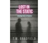 Lost in the Static: Analog Gen X Poems