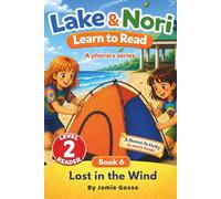 Lost In The Wind! BOOK 6 in the Lake & Nori Series: Easy Reader for Kids Ages 4-7: Level 2 Phonics Book for Ending Blends: Teach children how to read: ... 4-7: I can read (Lake & Nori Learn to Read)
