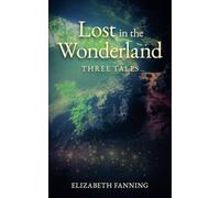 Lost in the Wonderland: Three Tales