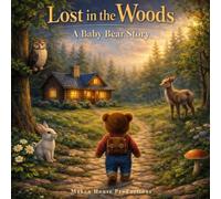 Lost in the Woods: A Baby Bear Story