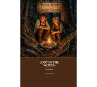 Lost in the Woods: A Christian Survival Adventure Chapter Book for Kids Ages 8-12 (Tales from Cedar Creek)