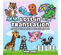 Lost in Translation: Bold & Easy Idiom Coloring Book Featuring FUnny Literal Sayings, Wordplay Puzzles, and Cozy Stress-Relief Coloring Pages for Adults and Teens (Bold & Easy Coloring Books)