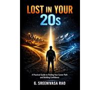 Lost in Your 20s: A Practical Guide to Finding Your Career Path and Building Confidence
