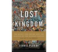 Lost Kingdom: The Quest for Empire and the Making of the Russian Nation
