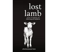 Lost Lamb: poems of fighting and following the Shepherd