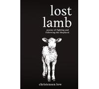Lost Lamb: poems of fighting and following the Shepherd
