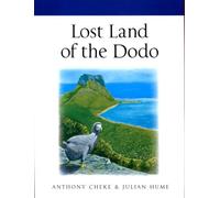 Lost Land of the Dodo: The Ecological History of Mauritius, Reunion, and Rodrigues