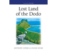 Lost Land of the Dodo: The Ecological History of Mauritius, Réunion and Rodrigues