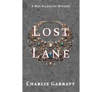 Lost Lane: A thrilling Georgian era mystery-gritty, gripping, and not to be missed.: 2 (The Meg Valentine Mysteries)