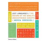 Lost Languages: The Enigma of the World's Undeciphered Scripts