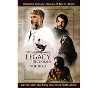 Lost Legacy Reclaimed: Volume 2 Christian History Heroes Of North Africa