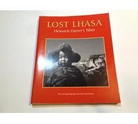 Lost Lhasa: Heinrich Harrer's Tibet [Idioma Inglés]