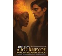 Lost Love A Journey of Awakening And Return