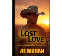 Lost Love: A Steamy Cowboy Western Alpha Male Workplace Contemporary Romance (Cowboys of Turning Point Ranch Series)