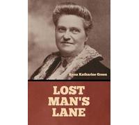Lost Man's Lane: A Second Episode in the Life of Amelia Butterworth
