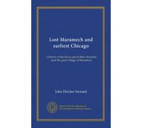 Lost Maramech and earliest Chicago: a history of the Foxes and of their downfall near the great village of Maramech