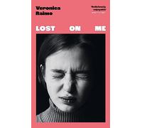 Lost on Me: Longlisted for the International Booker Prize 2024