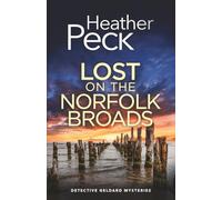 LOST ON THE NORFOLK BROADS: A gripping British crime mystery: 6 (Detective Geldard Mysteries)