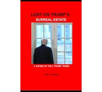 Lost On Trump's Surreal Estate: Satire of the 2 Trump Terms