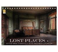 Lost Places - Auch der Verfall hat seinen Charme (Tischkalender 2026 DIN A5 quer), CALVENDO Monatskalender: Lost Places ziehen einen einfach in den Bann