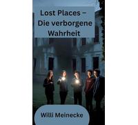 Lost Places - Die verborgene Wahrheit: Jugendthriller