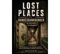 Lost Places I Bundesbankbunker in Cochem: Geheimnisse der Nachkriegsgeschichte