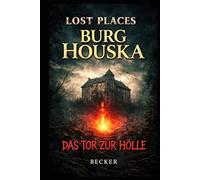 Lost Places I Burg Houska - Das Tor zur Hölle: Düstere Reise in die Vergangenheit