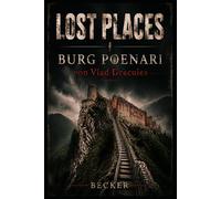 Lost Places I Burg Poenari von Vlad Draculea: Burg Poenari als historische, kulturelle und mythische Stätte