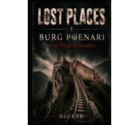 Lost Places I Burg Poenari von Vlad Draculea: Burg Poenari als historische, kulturelle und mythische Stätte
