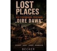 Lost Places I Der Eisenbahn-Friedhof „Dire Dawa“: Die Ruinen einer technischen Revolution