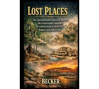 Lost Places I Der surrealistische Garten in Mexiko, die Geisterstadt Gamsukl, die Arbeiterstadt in den USA, Kuperi und Dubrovnik: Die Geschichten hinter den Ruinen