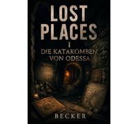 Lost Places I Die Katakomben von Odessa: Jede Kammer als Spiegel der Geschichte