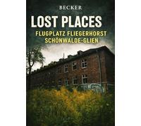 Lost Places I Flugplatz Fliegerhorst Schönwalde-Glien: Die Ästhetik des Verfalls und die gruselige Schönheit der Ruinen