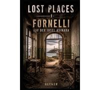 Lost Places I Fornelli auf der Insel Asinara: Verfall und überwuchernde Vegetation